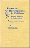 Prosocial development in children : caring, helping, and cooperating : a bibliographic resource guide