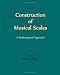 Construction Of Musical Scales: A Mathematical Approach
