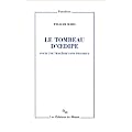 Le tombeau d'Oedipe : Pour une trag�die sans tragique