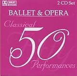 Ballet & Opera: 50 Classical Performances