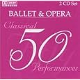 Ballet & Opera: 50 Classical Performances