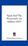 Egypt and the Pentateuch: An Address (1875)
