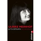 Ulrike Meinhof: Die Biografievon "Jutta Ditfurth"