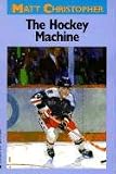 The Hockey Machine (Matt Christopher Sports Classics)