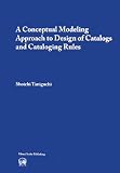 A Conceptual Modeling Approach to Design of Catalogs and Cataloging Rules
