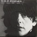 Wild Horses - Ill Give You Love / Rocky Mountain Way / The Kid / Saturday Night (7" Vinyl Single)