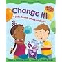 Change It!: Solids, Liquids, Gases and You (Primary Physical Science)