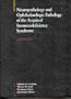 Neuropathology and Ophthalmologic Pathology of the Acquired Immunodeficiency Syndrome: A Color Atlas