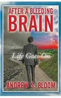 After a Bleeding Brain: Life Goes on