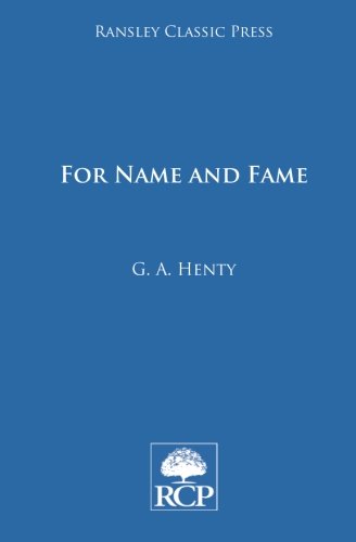 For Name and Fame: Or Through Afghan Passes, by Mr George Alfred Henty