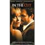In the Cut [VHS]