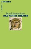 Das antike Theater - Bernd Seidensticker