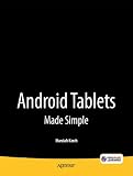 Android Tablets Made Simple: For Motorola XOOM, Samsung Galaxy Tab, Asus, Toshiba and Other Tablets on 3G, 4G and WIFI