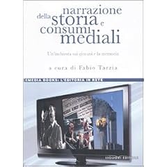 Narrazione della storia e consumi mediali. Un'inchiesta sui giovani e la memoria (eMedia books)