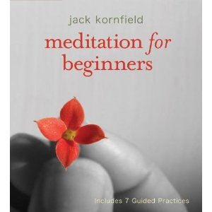 Meditation for Beginners: 10th-Anniversary Edition [Abridged, Audiobook] [Audio CD] Jack Kornfield (Author)