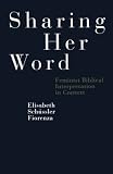 Sharing her word : feminist biblical interpretation in context