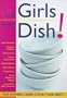 Girls Who Dish!: Top Women Chefs Cook Their Best