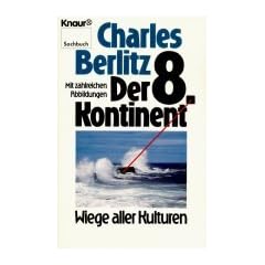 Der achte Kontinent. Wiege aller Kulturen.