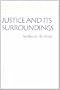 Justice and Its Surroundings (Collected Papers of Anthony de Jasay)