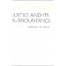 Justice and Its Surroundings (Collected Papers of Anthony de Jasay)