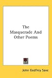  : The Masquerade And Other Poems