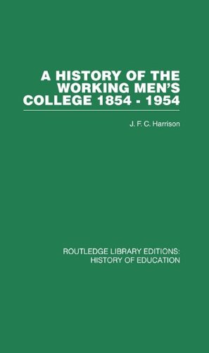 A History of the Working Men's College: 1854-1954: Volume 8