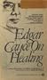 Edgar Cayce On Healing