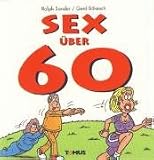 Sex &uuml;ber 60 - Ein fr&ouml;hliches Mini-Buch - Ralf Sander