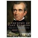 A Country of Vast Designs: James K. Polk, the Mexican War and the Conquest of the American Continent (Hardcover)
