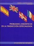 Problemas Lingüísticos En La Traducción Especializ (Spanish Edition)