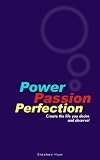 Power Passion Perfection