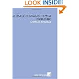 At Last: a Christmas in the West Indies [1889] by Charles Kingsley