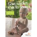 Sans couches, c'est la libert� ! A la red�couverte de l'Hygi�ne Naturelle du B�b�