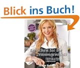 Erreichen Sie Ihr Traumgewicht: Nehmen Sie ca. 1 Kilo pro Woche ab! �ber 50 einfache und leckere Rezepte. 9 Wochenmen�s