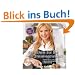Erreichen Sie Ihr Traumgewicht: Nehmen Sie ca. 1 Kilo pro Woche ab! �ber 50 einfache und leckere Rezepte. 9 Wochenmen�s