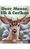 Deer, Moose, Elk and Caribou (Kids Can Press Wildlife (Pb))