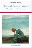 Storia del mal di vivere. Dalla malinconia alla depressione (Storia e civiltà)