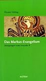Exegese und Predigt. Das Markus- Evangelium. Anregungen zum Lesejahr B.