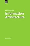 A Practical Guide to Information Architecture