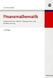 Bild zu: Finanzmathematik: Lehrbuch der Zins-, Renten-, Tilgungs-, Kurs- und Renditerechnung