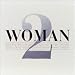 WOMAN 2: 女性シンガーのヒット曲を集めたオムニバスアルバムの第2弾が、豪華2枚組で登場。サウンドトラック『ムーラン・ルージュ』で、クリスティーナ・アギレラを中心とする美女4人がカヴァーして再び注目を集めている、...