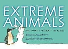 Extreme Animals: The Toughest Creatures on Earth