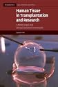 Human Tissue in Transplantation and Research: A Model Legal and Ethical Donation Framework (Cambridge Law, Medicine and Ethics)
