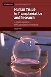 Human tissue in transplantation and research : a model legal and ethical donation framework