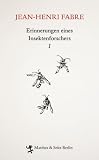 Erinnerungen eines Insektenforschers 1: Souvenirs Entomologiques - Jean-Henri Fabre