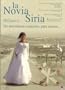 La Novia Siria (The Syrian Bride)