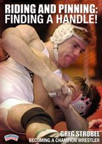 Greg Strobel: Becoming a Champion Wrestler Riding and Pinning: Finding a Handle! (DVD)