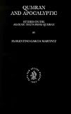 Qumran and Apocalyptic: Studies on the Aramaic Textx from Qumran (Studies on the Texts of the Desert of Judah) (Studies of the Texts of Thedesert of Judah)