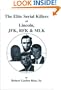 The Elite Serial Killers of Lincoln, JFK, RFK & MLK
