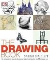 The Drawing Book: An Innovative, Practical Approach to Drawing the World Around You